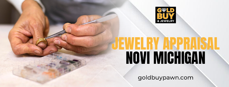 Jewelry appraisal Novi Michigan