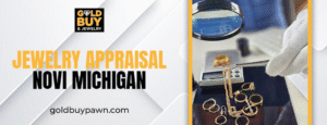 Jewelry appraisal Novi Michigan