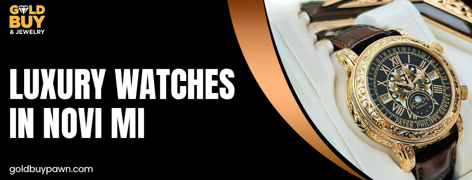 luxury watches in Novi, MI