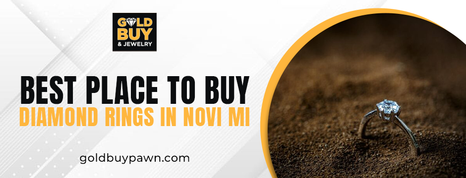 Best place to buy diamond rings in Novi MI