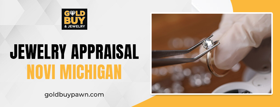 Jewelry appraisal Novi Michigan
