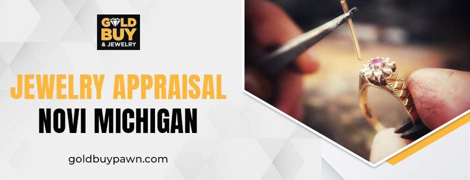 Jewelry appraisal Novi Michigan