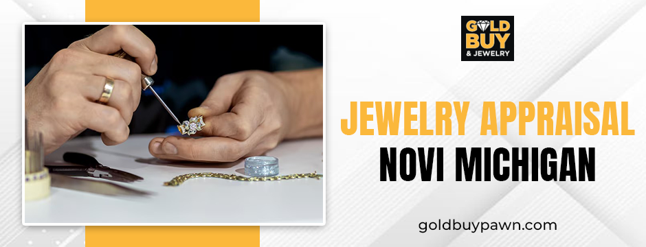 Jewelry appraisal Novi Michigan