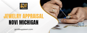 Jewelry appraisal Novi Michigan