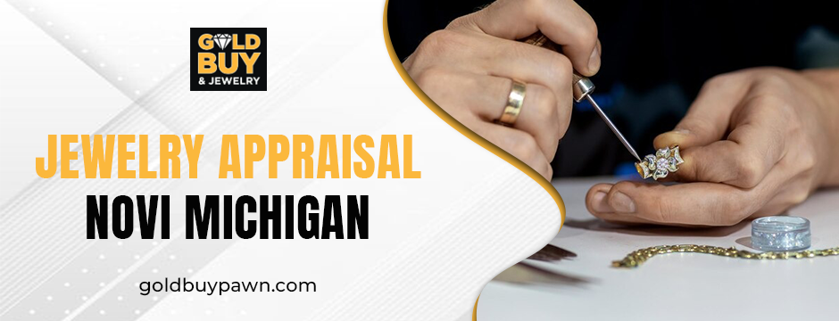 Jewelry appraisal Novi Michigan