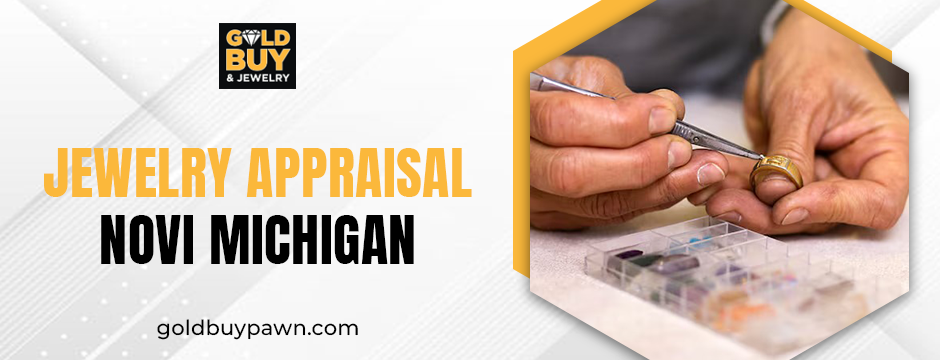 Jewelry appraisal Novi Michigan