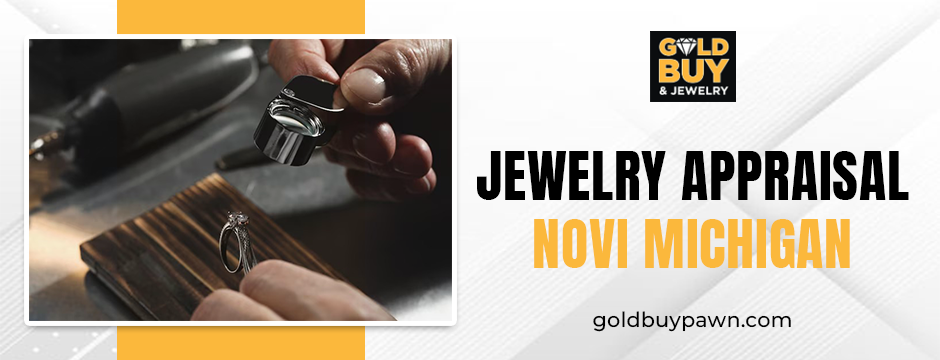 Jewelry appraisal Novi Michigan