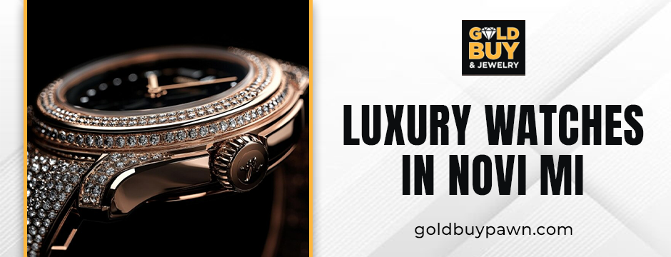 Luxury watches in Novi MI