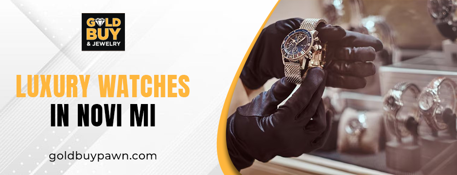 Luxury watches in Novi, MI