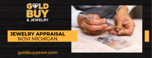 Jewelry appraisal Novi Michigan