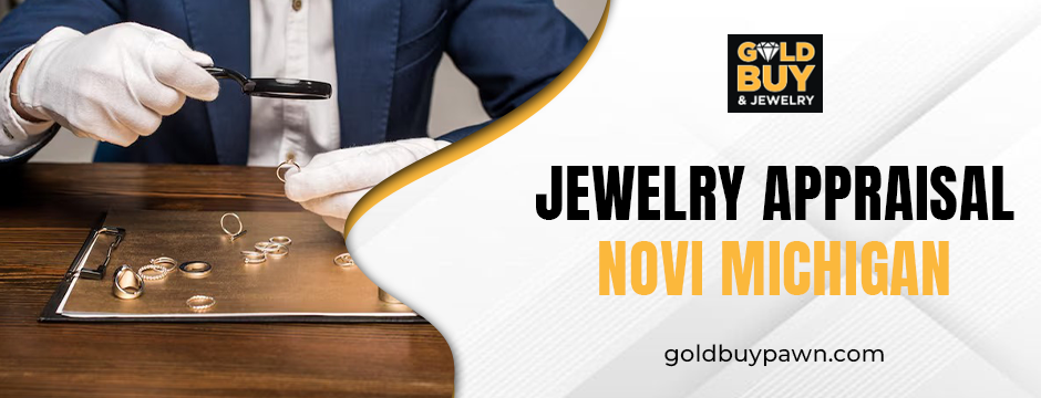 Jewelry appraisal Novi Michigan