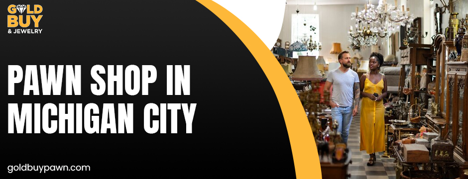 pawn shop in Michigan City