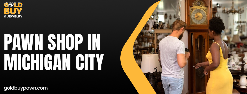 Pawn Shop in Michigan City