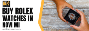 Buy Rolex watches in Novi MI