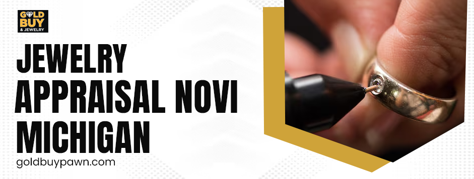 Jewelry appraisal Novi Michigan