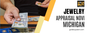 Jewelry appraisal Novi Michigan