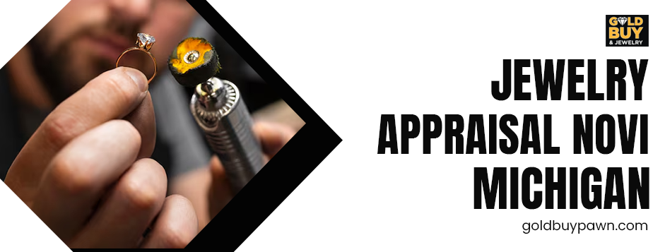 Jewelry appraisal Novi Michigan