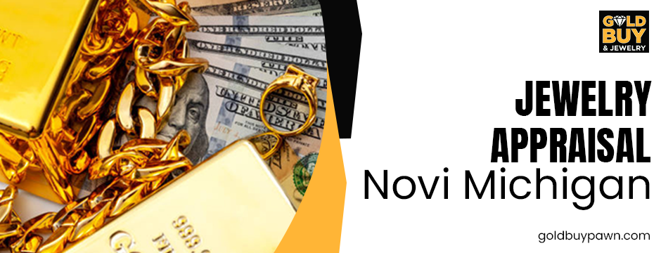 Jewelry appraisal Novi Michigan