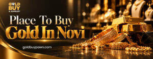 place to buy gold in novi